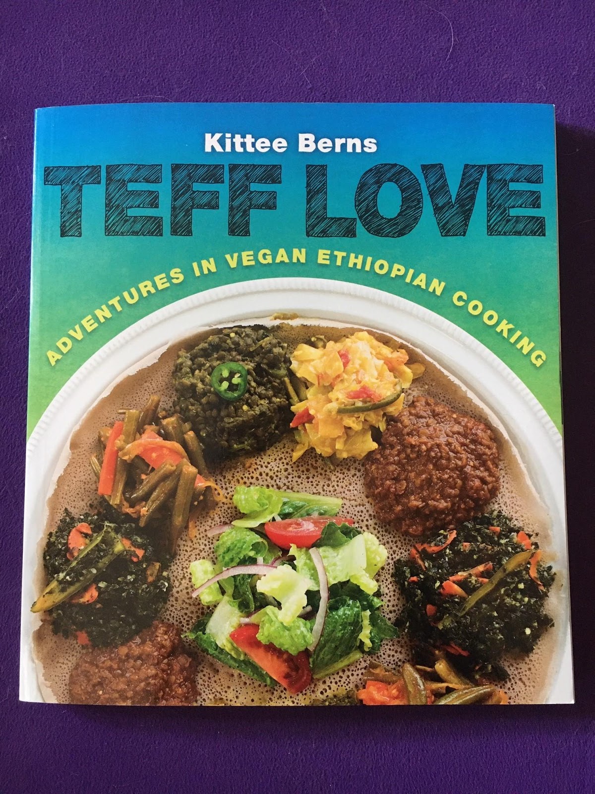 Cover of cookbook Teff Love: Adventures in Vegan Ethiopian Cooking