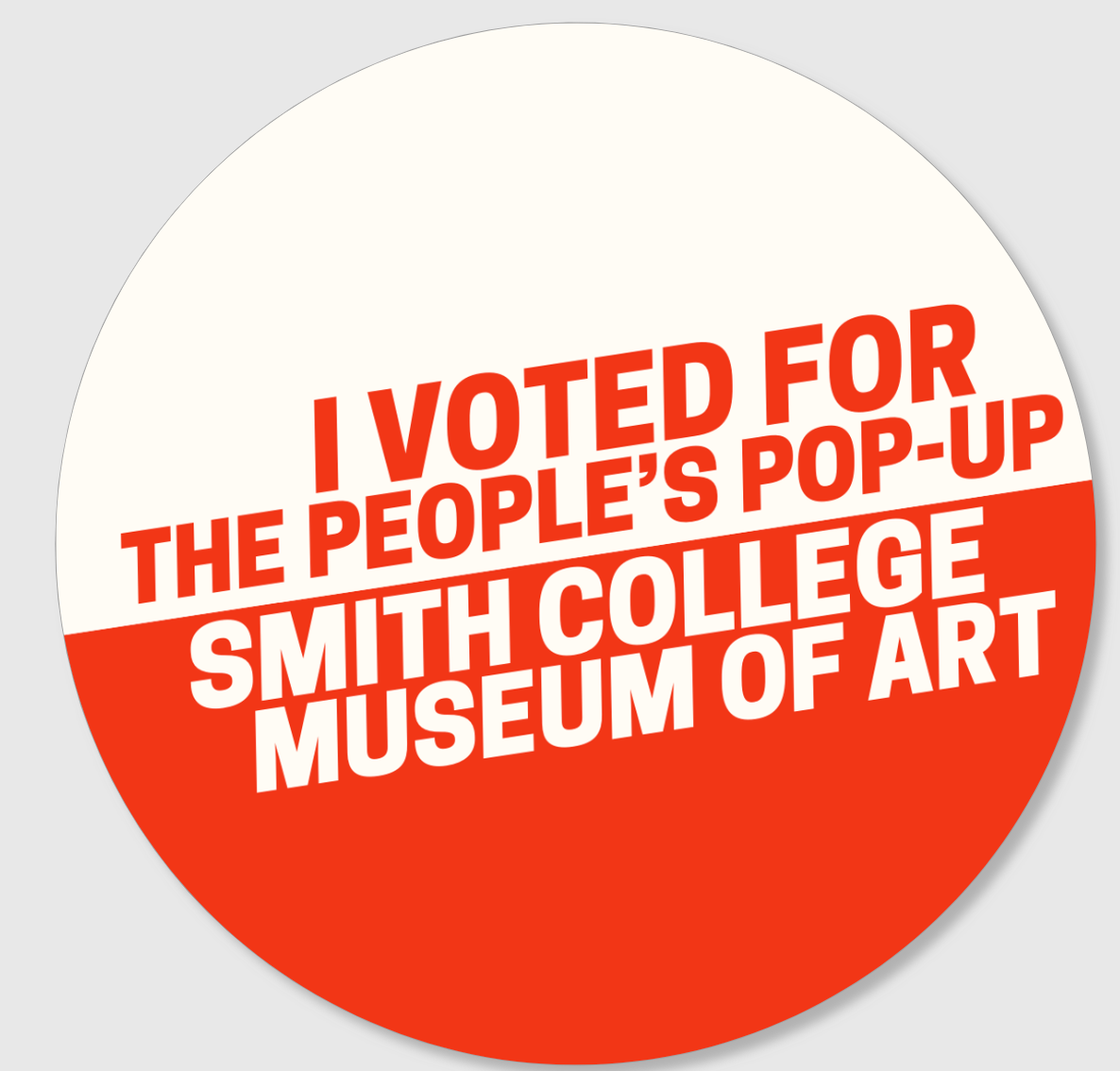 Red and white I voted for sticker for the people's pop-up at the smith college museum of art