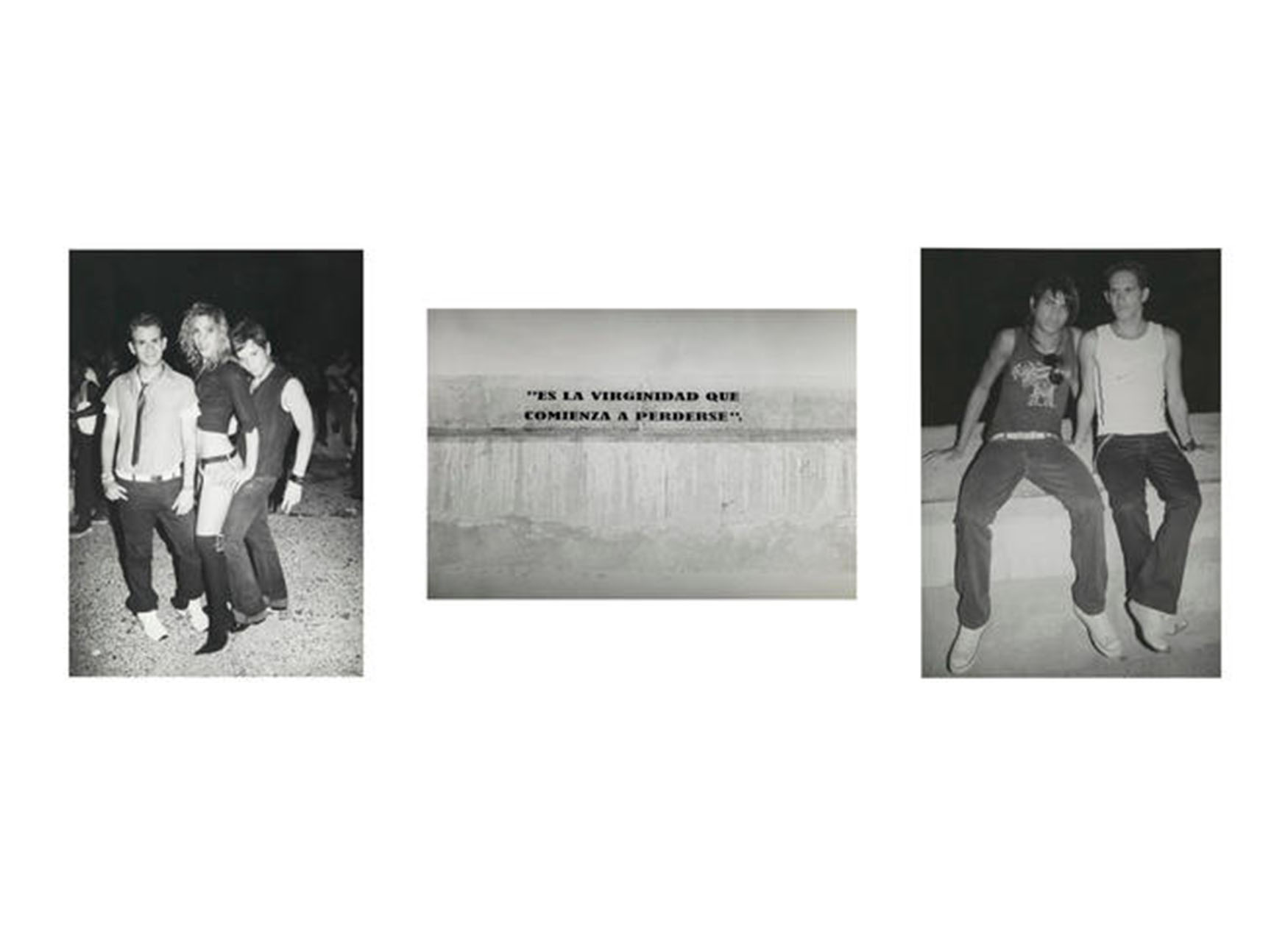 left: night, outdoors, three figures pose for camera two wearing jeans and center figure shorts, high heel tall boots and tied shirt. middle: stone wall with applied text: "ES LA VIRGINIDAD QUE / COMIENZA A PERDERSE". right: night, outdoors, two men sitting on low concrete wall each wearing jeans, sneakers, T shirts, necklaces, left figure with sunglasses attached to shirt and tattoo on his shoulder