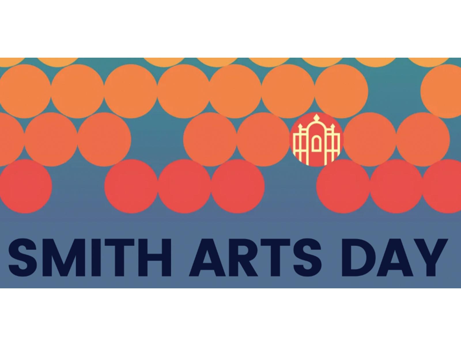 Graphic of red and orange circles with text “Smith Arts Day” at the bottom