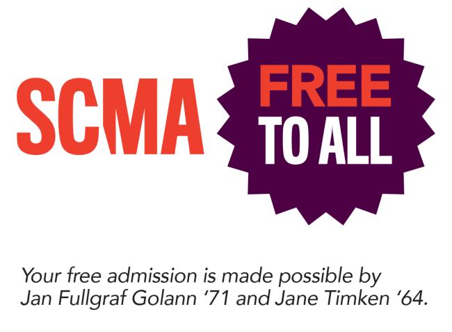 Logo that reads SCMA, Free to All, with text below that reads: Your free admission is made possible by Jan Fullgraf Golann '71 and Jane Timken '64.